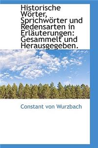 Historische W Rter, Sprichw Rter Und Redensarten in Erl Uterungen
