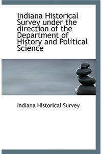 Indiana Historical Survey under the direction of the Department of History and Political Science