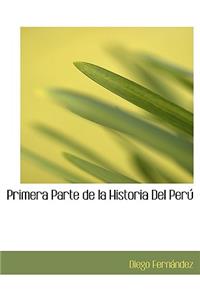 Primera Parte de La Historia del Per