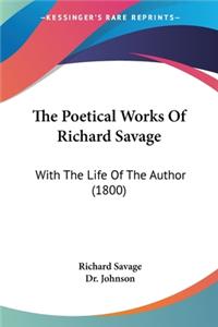 Poetical Works Of Richard Savage