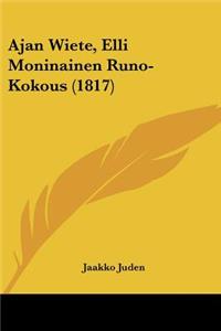Ajan Wiete, Elli Moninainen Runo-Kokous (1817)