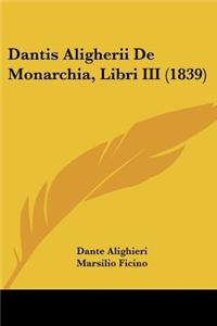 Dantis Aligherii De Monarchia, Libri III (1839)