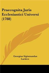 Praecognita Juris Ecclesiastici Universi (1788)