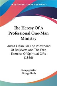 Heresy Of A Professional One-Man Ministry