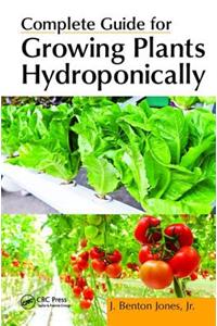 Complete Guide for Growing Plants Hydroponically