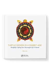 Turtle Design in a Rabbit Age