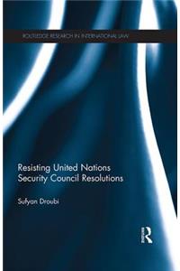 Resisting United Nations Security Council Resolutions