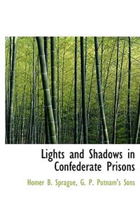 Lights and Shadows in Confederate Prisons