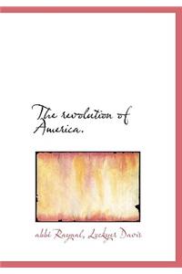 The revolution of America.