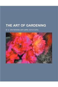 The Art of Gardening