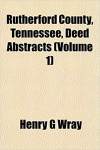 Rutherford County, Tennessee, Deed Abstracts (Volume 1)