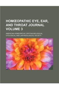 Hom Opathic Eye, Ear, and Throat Journal Volume 3