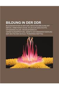 Bildung in Der Ddr: Bildungssystem in Der Ddr, Berufsausbildung Mit Abitur, Arbeiterstudium, Atlas Zur Geschichte, Offiziersschuler