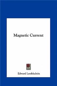 Magnetic Current