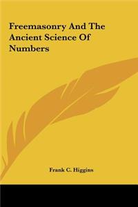 Freemasonry And The Ancient Science Of Numbers