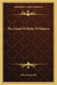 The Grand of Mystic of Majorca