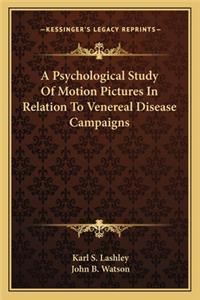 Psychological Study of Motion Pictures in Relation to Venereal Disease Campaigns