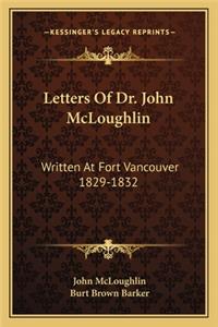 Letters Of Dr. John McLoughlin