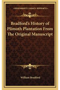 Bradford's History of Plimoth Plantation From The Original Manuscript