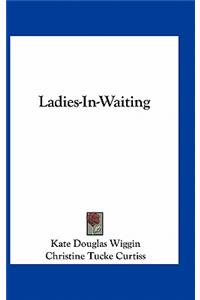 Ladies-In-Waiting