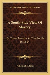 A South-Side View of Slavery: Or Three Months At The South In 1854