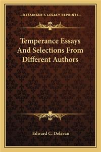 Temperance Essays And Selections From Different Authors