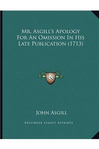 Mr. Asgill's Apology For An Omission In His Late Publication (1713)