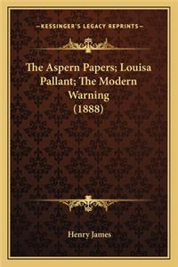 Aspern Papers; Louisa Pallant; The Modern Warning (1888)