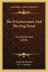 Privateersman and the Dog Fiend