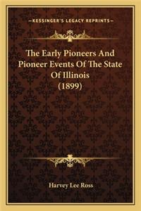 Early Pioneers And Pioneer Events Of The State Of Illinois (1899)