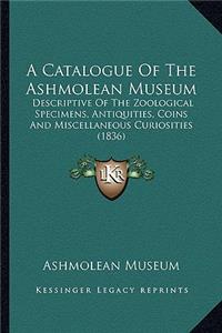 Catalogue of the Ashmolean Museum