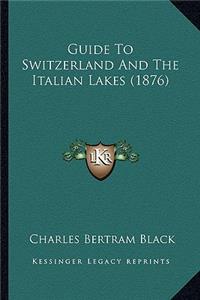 Guide to Switzerland and the Italian Lakes (1876)