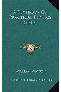 A Textbook of Practical Physics (1913)