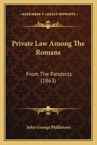 Private Law Among the Romans