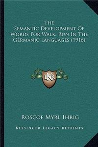 Semantic Development of Words for Walk, Run in the Germanic Languages (1916)