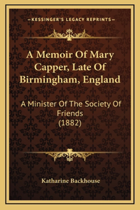 A Memoir Of Mary Capper, Late Of Birmingham, England