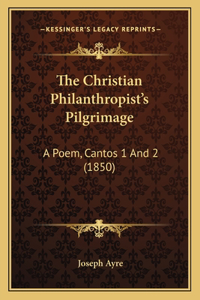 The Christian Philanthropist's Pilgrimage
