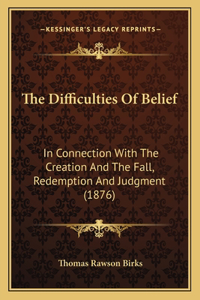 Difficulties Of Belief