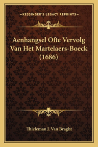 Aenhangsel Ofte Vervolg Van Het Martelaers-Boeck (1686)