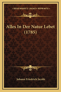 Alles In Der Natur Lebet (1785)