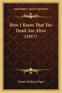 How I Know That The Dead Are Alive (1917)