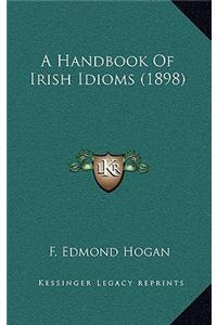 Handbook Of Irish Idioms (1898)