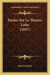 Etudes Sur Le Theatre Latin (1847)