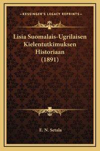Lisia Suomalais-Ugrilaisen Kielentutkimuksen Historiaan (1891)