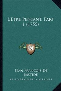 L'Etre Pensant, Part 1 (1755)