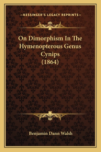 On Dimorphism In The Hymenopterous Genus Cynips (1864)