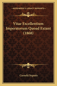 Vitae Excellentium Imperatorum Quoad Extant (1868)
