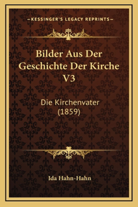 Bilder Aus Der Geschichte Der Kirche V3