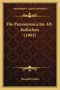 Die Patronymica Im Alt-Indischen (1903)
