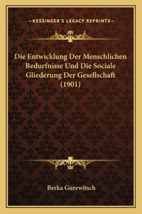 Entwicklung Der Menschlichen Bedurfnisse Und Die Sociale Gliederung Der Gesellschaft (1901)